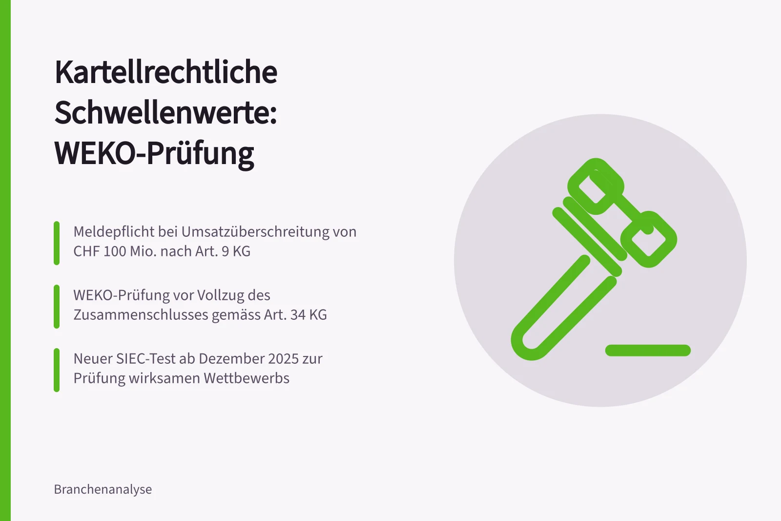Kartellrechtliche Schwellenwerte: WEKO-Prüfung: Meldepflicht bei Umsatzüberschreitung von CHF 100 Mio. nach Art. 9 KG; WEKO-Prüfung vor Vollzug des Zusammenschlusses gemäss Art. 34 KG; Neuer SIEC-Test ab Dezember 2025 zur Prüfung wirksamen Wettbewerbs